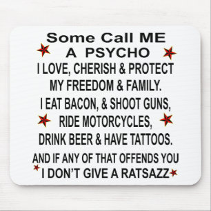 Sommigen noemen me een psychopaat als dat je beled muismat