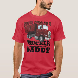 Sommigen noemen me een trucker de belangrijkste vr t-shirt