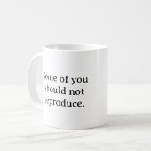 Sommigen van jullie zouden zich niet moeten voortp koffiemok (Voorkant links)