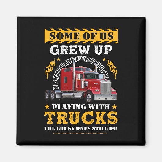 Sommigen van ons groeiden op met vrachtwagens magneet (Voorkant)