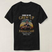 Sommigen van ons waren opgegroeid toen we Johnny C T-shirt (Design voorkant)