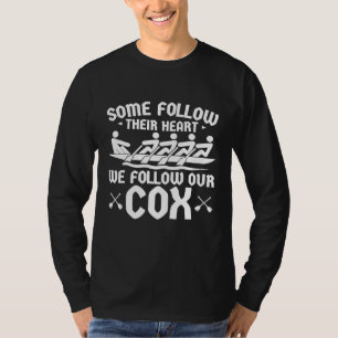 Sommigen volgen hun hart, wij volgen onze Cox Rowi T-shirt