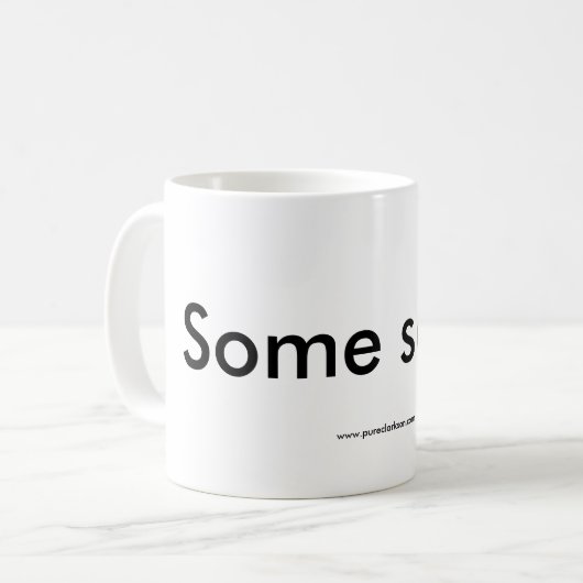 Sommigen zeggen...Mok Koffiemok (Voorkant links)