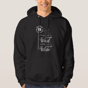 Sommigen zien een onkruid, sommigen zien een schit hoodie
