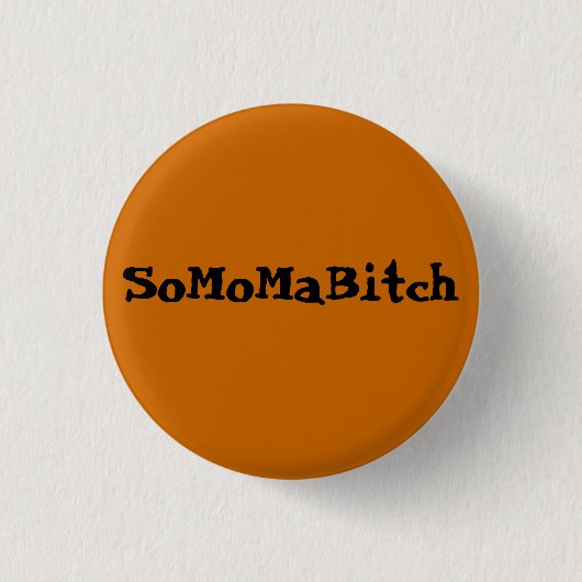 SoMoMaBitch ~ Button (Voorkant)