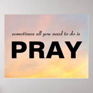 "SOMS ALLES WAT JE MOET DOEN IS PRAY POSTER" POSTER