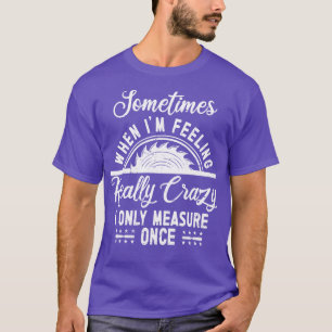 Soms als ik me echt gek voel, bedoel ik alleen t-shirt
