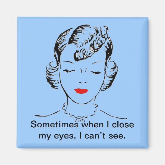 Soms als ik mijn ogen sluit, kan ik niet zien. magneet (Voorkant)