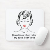 Soms als ik mijn ogen sluit, kan ik niet zien. muismat (Met muis)