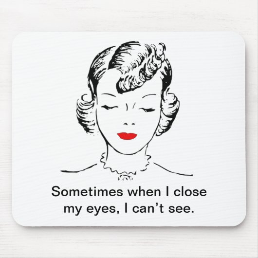 Soms als ik mijn ogen sluit, kan ik niet zien. muismat (Voorkant)