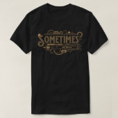 Soms begint ze t-shirt (Design voorkant)
