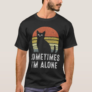Soms ben ik alleen, eenzame kat t-shirt