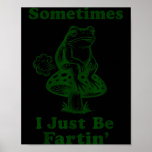 Soms ben ik gewoon een grappige kikker die scheetj poster
