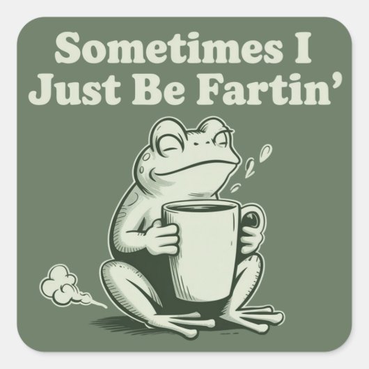 Soms ben ik gewoon een grappige kikker die scheetj vierkante sticker (Voorkant)