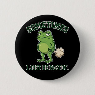 Soms ben ik gewoon een grappige kikker meme furzen ronde button 5,7 cm