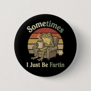 Soms ben ik gewoon een grappige kikker meme furzen ronde button 5,7 cm