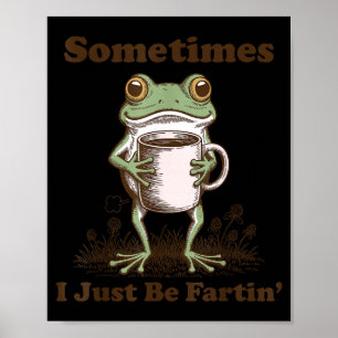 Soms ben ik gewoon een grappige kikker meme koffie poster
