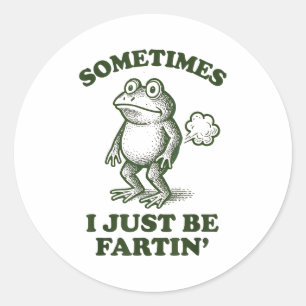 Soms ben ik gewoon een scheet latende kikker humor ronde sticker