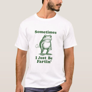 Soms ben ik gewoon een scheet latende kikker T-shi T-shirt