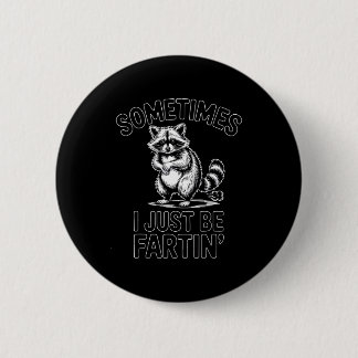Soms ben ik gewoon een scheet latende wasbeer grap ronde button 5,7 cm