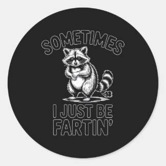 Soms ben ik gewoon een scheet latende wasbeer grap ronde sticker