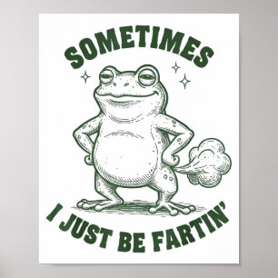 Soms ben ik gewoon een scheet makende kikker Humor Poster