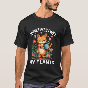 Soms bevochtig ik mijn Planten Grappig Tuin M T-shirt