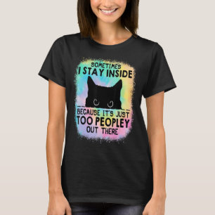Soms blijf ik binnen omdat het te veel mensen C is T-shirt