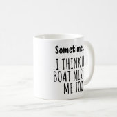 Soms... denk ik dat mijn boot me ook mist koffiemok (Voorkant rechts)