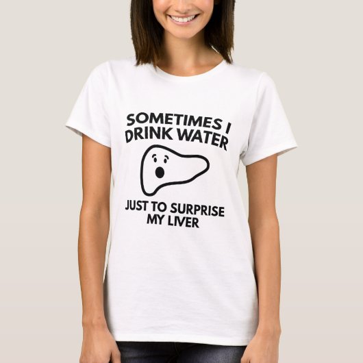 Soms Drink ik water T-shirt (Voorkant)