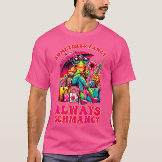 Soms Fancy altijd schmancy T-shirt