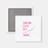 Soms ga ik op een tangent grappige Wiskunde leraar Magneet (Voorkant / Achterkant)