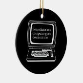 Soms gaat mijn computer op me af keramisch ornament (Rechts)