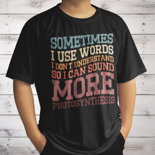 Soms gebruik ik woorden die ik niet grappig begrij t-shirt
