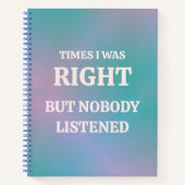 Soms had ik gelijk, maar niemand luisterde notitieboek (Voorkant)