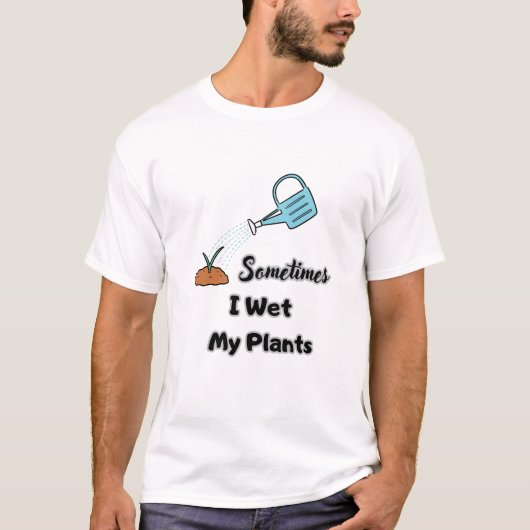 soms heb ik mijn planten nat t-shirt (Voorkant)