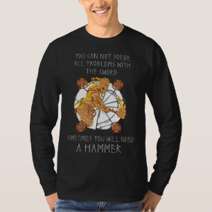 Soms Heb Je Een Hamer Nodig Viking Odin Valha T-shirt