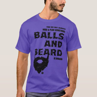 soms heb je niet altijd een plan nodig en baard t-shirt