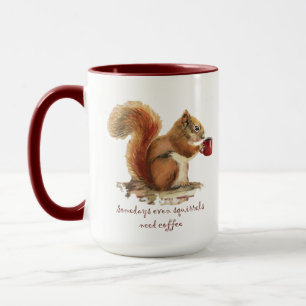 Soms Hebben Eekhoorns Ook Koffie Nodig Leuk Spreuk Mok