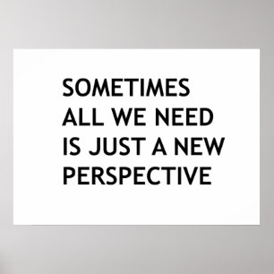 Soms hebben we alleen maar een nieuw perspectief n poster