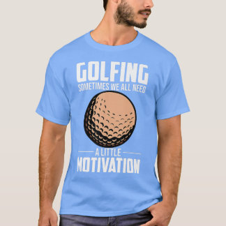 Soms hebben we allemaal een beetje Motivatie Coach T-shirt