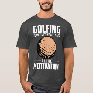 Soms hebben we allemaal een beetje Motivatie Coach T-shirt