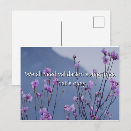 Soms hebben we allemaal een beetje validatie nodig briefkaart (Voorkant / Achterkant)