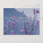 Soms hebben we allemaal een beetje validatie nodig briefkaart (Voorkant)