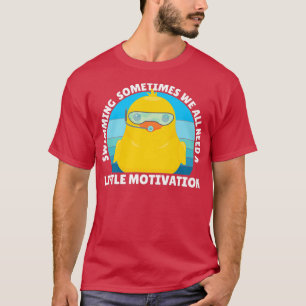 Soms hebben we allemaal een motief nodig, Duck Swi T-shirt