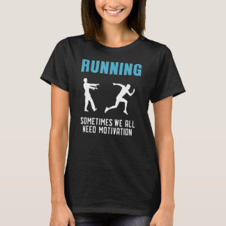 Soms hebben we allemaal motivatie nodig t-shirt