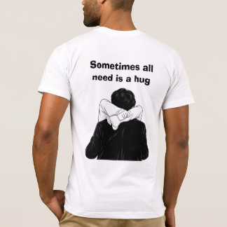 Soms hebben we gewoon een knuffel nodig  t-shirt