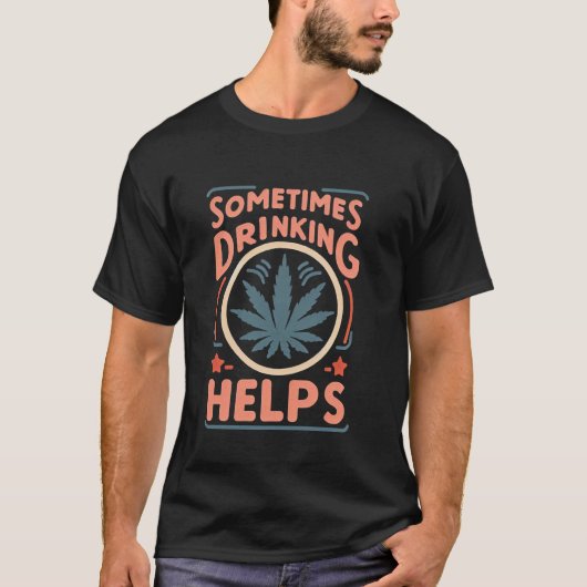 Soms helpt drinken bij feeststress Drinker -- T-shirt (Voorkant)