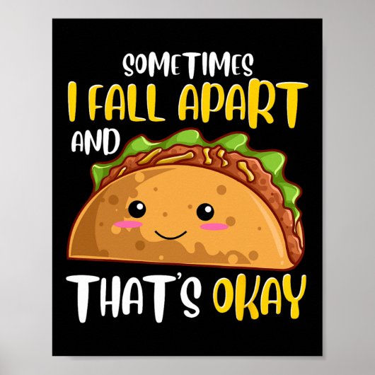 Soms Herfst ik uit elkaar leuk Taco Depressie Awar Poster (Voorkant)