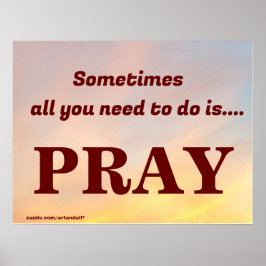 SOMS HOEF JE ALLEEN MAAR TE BIDDEN POSTER